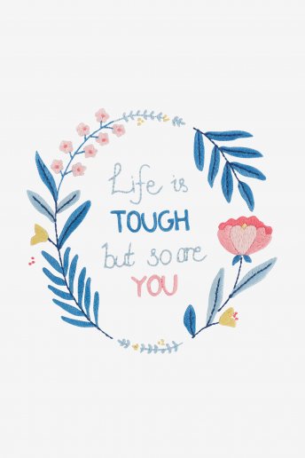 Life Is Tough But So Are You - STICKVORLAGE - STICKMOTIV